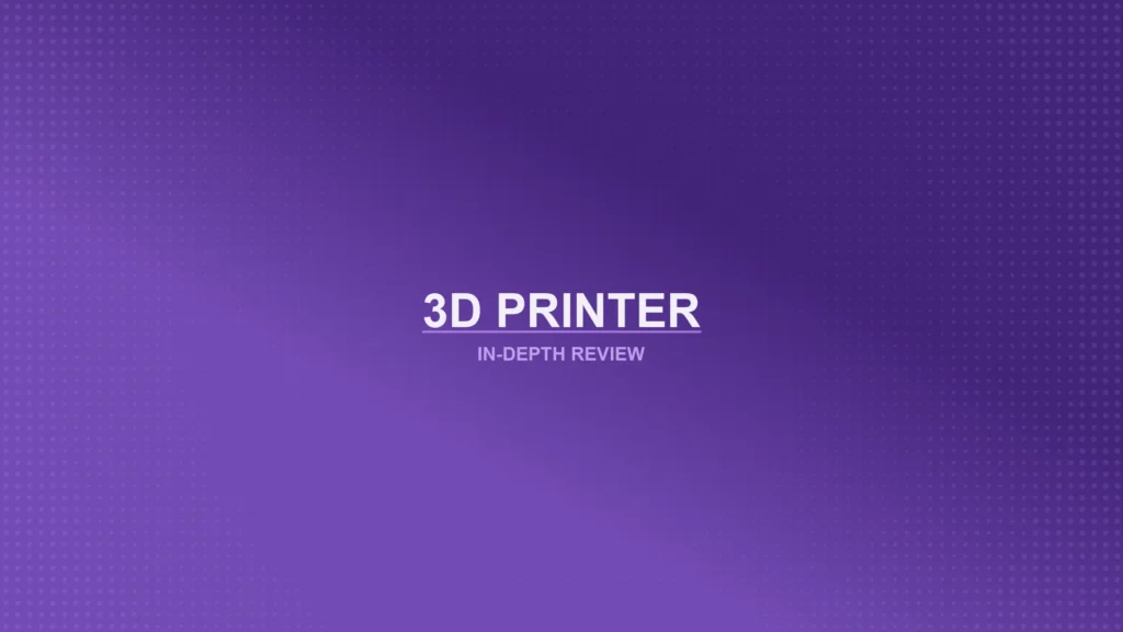 3D Printers Review Featured