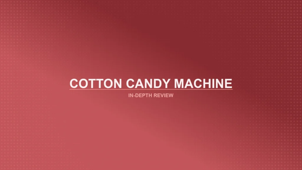 Cotton Candy Machines Review Featured