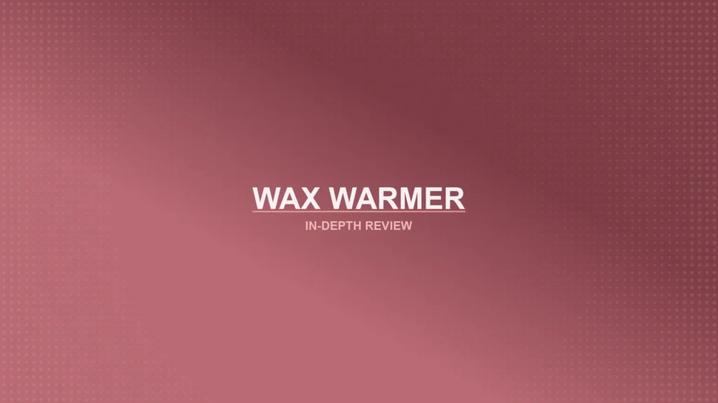 Hair Removal Wax Warmers Review Featured