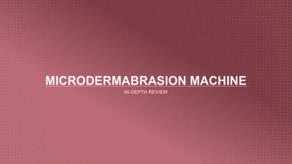 Microdermabrasion Machines Review Featured