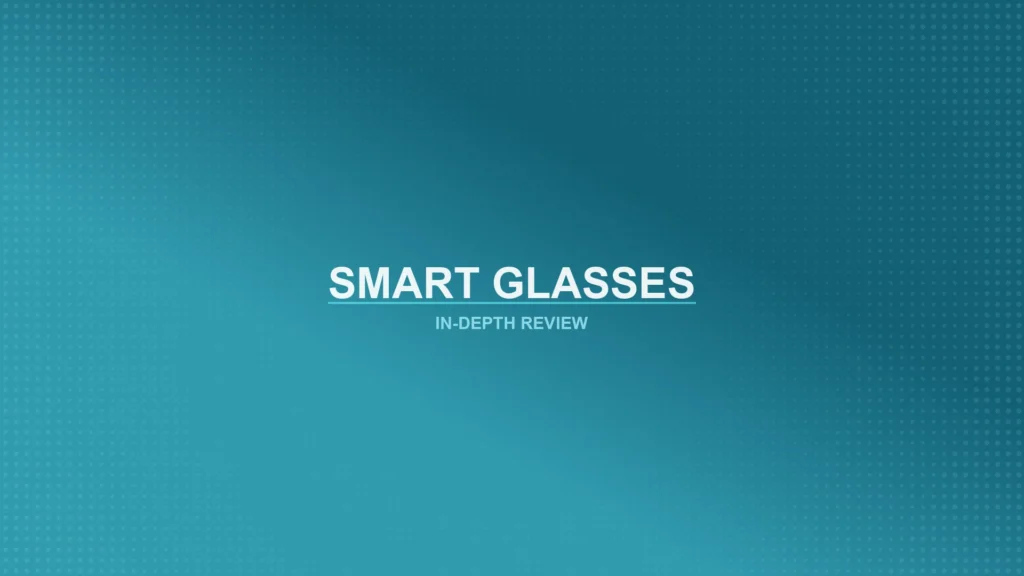 Smart Glasses Review Featured