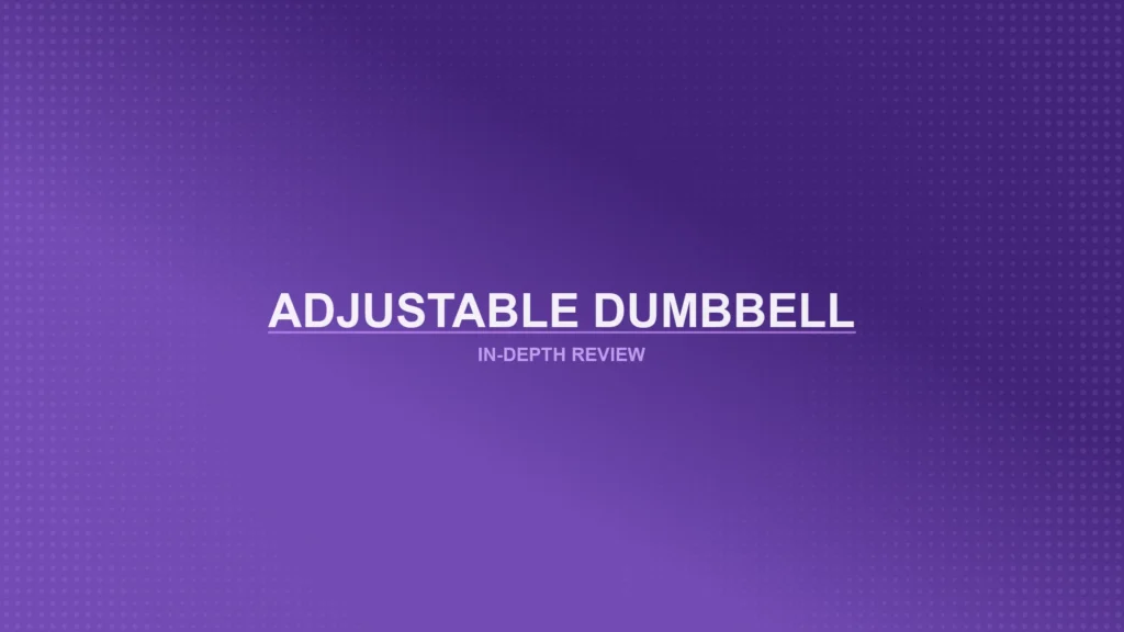 Adjustable Dumbbells Review Featured