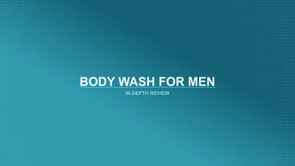 Body Washes For Men Review Featured