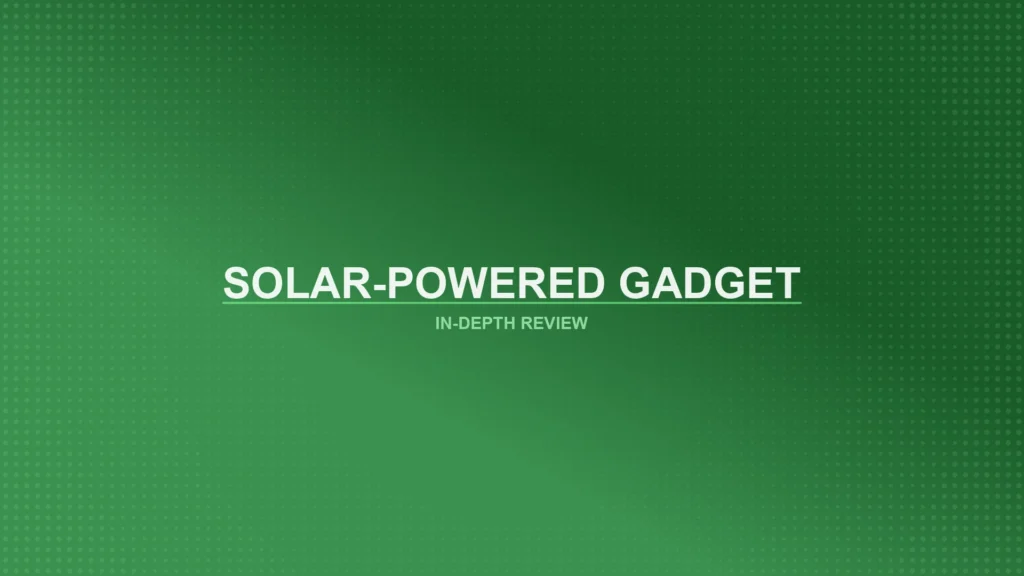 Solar-Powered Gadgets Review Featured