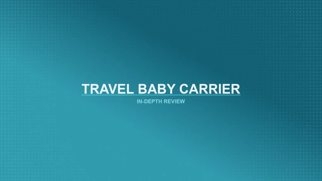 Travel Baby Carriers Review Featured